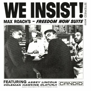 Max Roach / We Insist! Max Roach&#039;s Freedom Now Suite