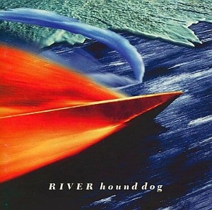 Hound Dog / River