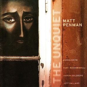 Matt Penman / The Unquiet
