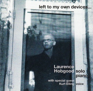 Laurence Hobgood / Left To My Own Devices… (미개봉)