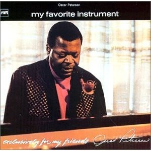Oscar Peterson / My Favorite Instrument - Exclusively For My Friends