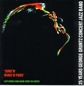 George Gruntz Concert Jazz Band / 25 Years George Gruntz Concert Jazz Band &#039;Sins&#039;n Wins&#039;n Funs&#039;