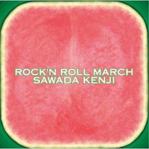 Kenji Sawada (사와다 켄지) / ROCK&#039;N ROLL MARCH