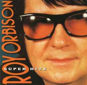 Roy Orbison / Super Hits