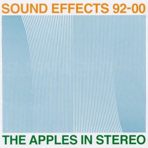 Apples In Stereo / Sound Effects 92-00