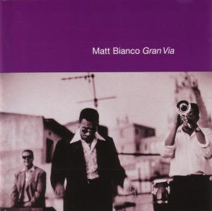 Matt Bianco / Gran Via