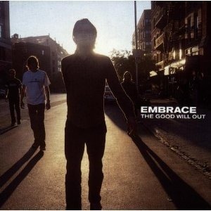 Embrace / The Good Will Out