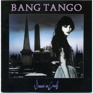 Bang Tango / Dancin On Coals