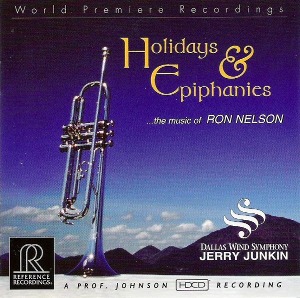 Dallas Wind Symphony, Jerry Junkin / Holidays &amp; Epiphanies (The Music Of Ron Nelson) (HDCD)