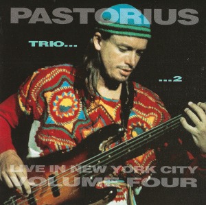 Jaco Pastorius / Live In New York City Volume Four (Trio...2)