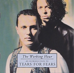 Tears For Fears / The Working Hour (An Introduction To Tears For Fears)