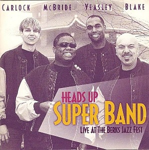 Heads Up Super Band − Carlock, McBride, Veasley, Blake / Live At The Berks Jazz Fest (홍보용)