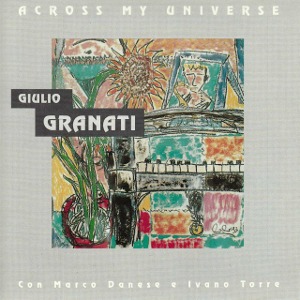 Giulio Granati, Marco Danese, Ivano Torre / Across my Universe