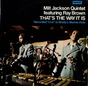 Milt Jackson Quintet Featuring Ray Brown / That&#039;s The Way It Is