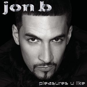 Jon B / Pleasures U Like