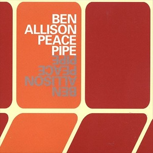 Ben Allison / Peace Pipe
