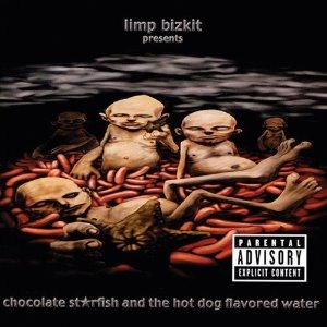 Limp Bizkit / Chocolate Starfish And The Hotdog Flavored Water