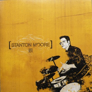 Stanton Moore / III