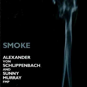Alexander von Schlippenbach And Sunny Murray / Smoke