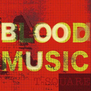 T-Square / Blood Music