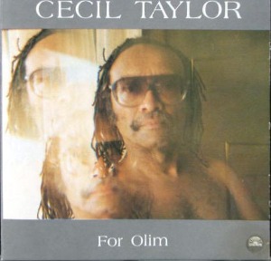 Cecil Taylor / For Olim