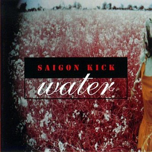 Saigon Kick / Water