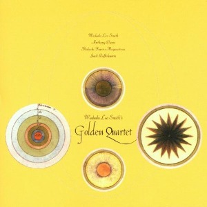 Wadada Leo Smith&#039;s Golden Quartet / Golden Quartet