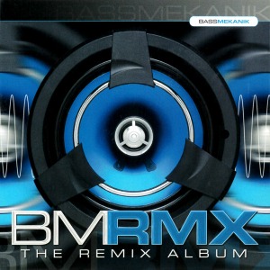 Bass Mekanik / BMRMX The Remix Album