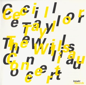 Cecil Taylor / The Willisau Concert