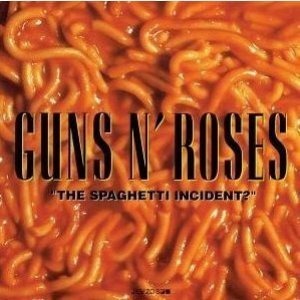 Guns N&#039; Roses / The Spaghetti Incident?