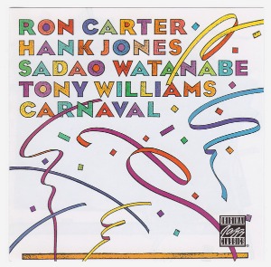 Ron Carter, Hank Jones, Sadao Watanabe, Tony Williams / Carnaval