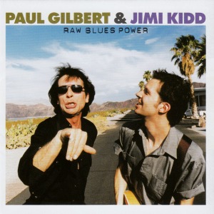 Paul Gilbert &amp; Jimi Kidd / Raw Blues Power