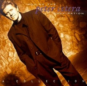 Peter Cetera / You&#039;re The Inspiration: A Collection