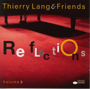 Thierry Lang &amp; Friends / Reflections Volume 3