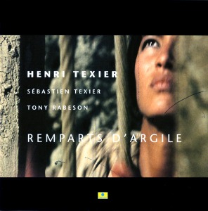 Henri Texier / Remparts D&#039;Argile