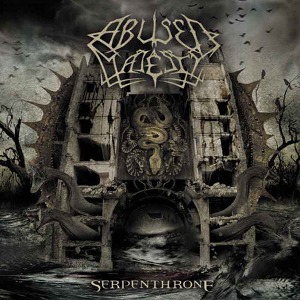 Abused Majesty / Serpenthrone