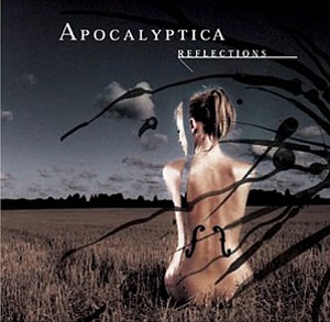 Apocalyptica / Reflections