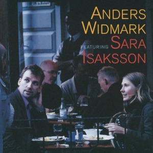 Anders Widmark &amp; Sara Isaksson / Anders Widmark Featuring Sara Isaksson