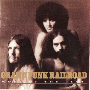 Grand Funk Railroad / More Of The Best (REMASTERED)