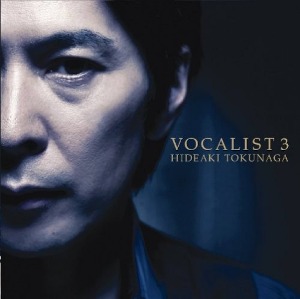 Hideaki Tokunaga / Vocalist 3 (CD+DVD)