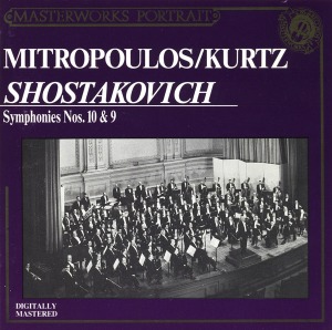 Mitropoulos / Kurtz / Shostakovich: Symphonies Nos. 10 &amp; 9
