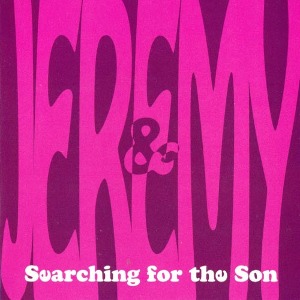 Jeremy &amp; Progressor / Searching For The Son