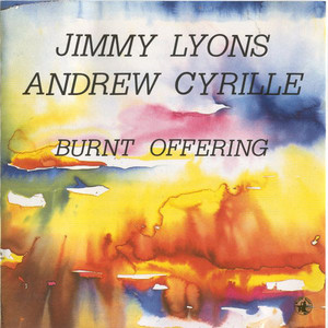 Jimmy Lyons &amp; Andrew Cyrille / Burnt Offering