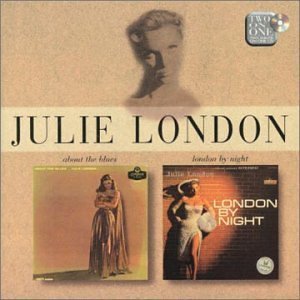 Julie London / About The Blues + London By Night