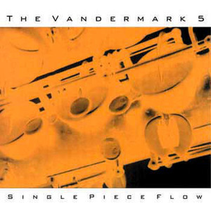The Vandermark 5 / Single Piece Flow
