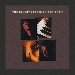 David Benoit &amp; Russ Freeman / The Benoit &amp; Freeman Project 2