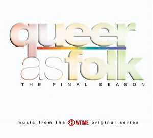 O.S.T. / Queer As Folk: The Final Season 