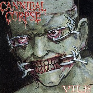 Cannibal Corpse / Vile