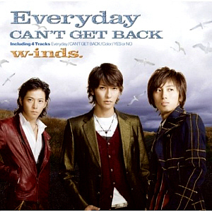 W-Inds.(윈즈) / Everyday Can&#039;t Get Back (SINGLE)