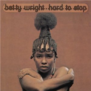 Betty Wright / Hard To Stop